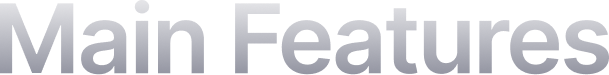 Main Features